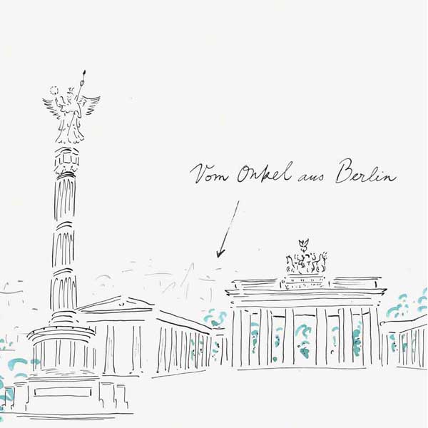 Commissioned drawing: Schwarz‑weiß Illustration auf hellem Hintergrund. Typische Gebäude von Berlin sind mit feinen Linien abgebildet: die Siegessäule und das Brandenburger Tor. Ein Pfeil zeigt auf diese Stadtlandschaft. Über den Pfeil steht in Handschrift mit Feder geschrieben: „Vom Onkel aus Berlin“.   