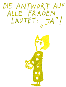 Tusche Illustration. Die kleine Frau in gepunktetem Outfit schaut nach oben, dort steht: "Die Antwort auf alle Fragen ist 'Ja!'".